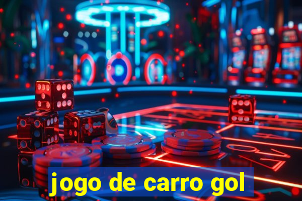 jogo de carro gol