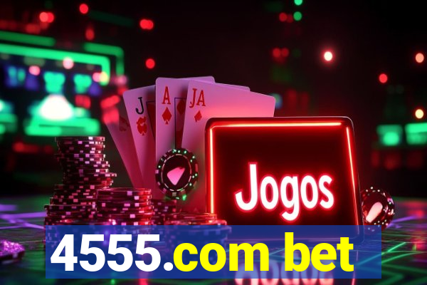 4555.com bet