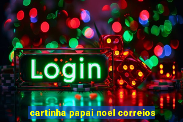 cartinha papai noel correios