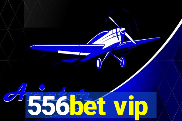 556bet vip