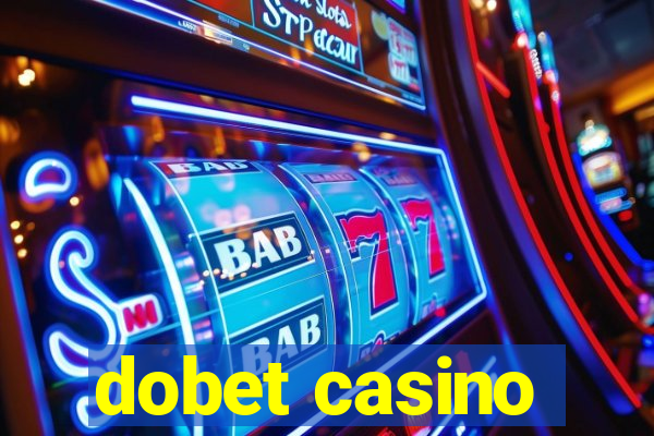 dobet casino