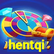 hentqi