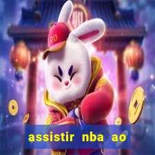 assistir nba ao vivo multicanais