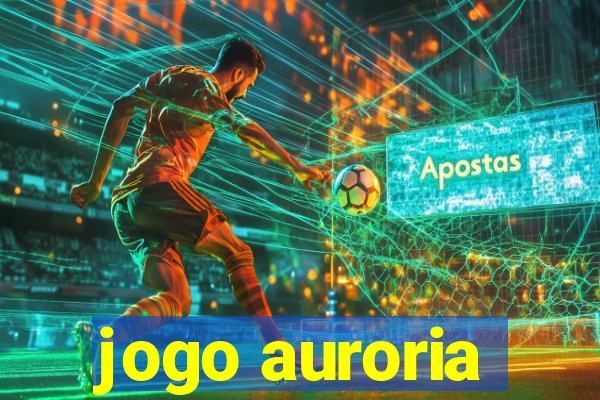 jogo auroria