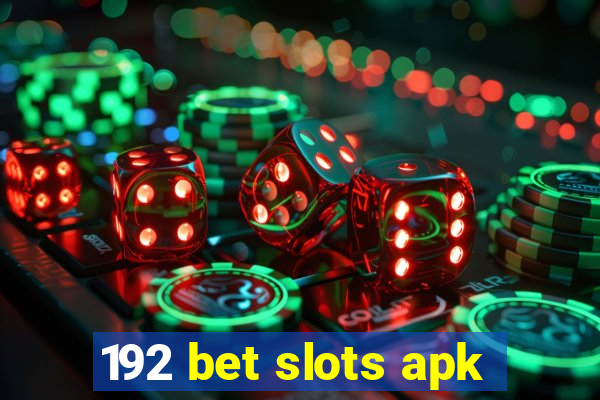 192 bet slots apk