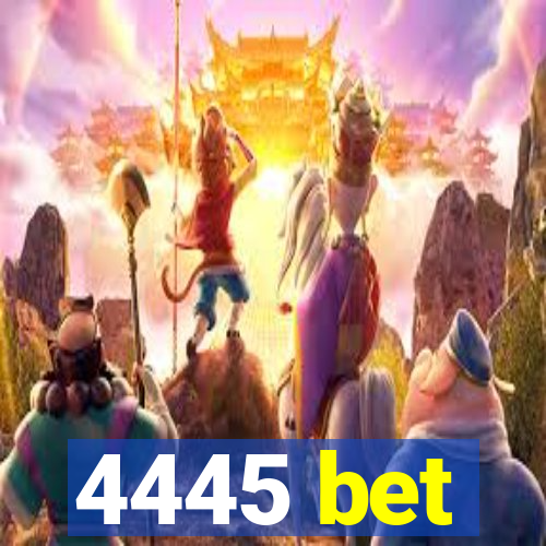 4445 bet