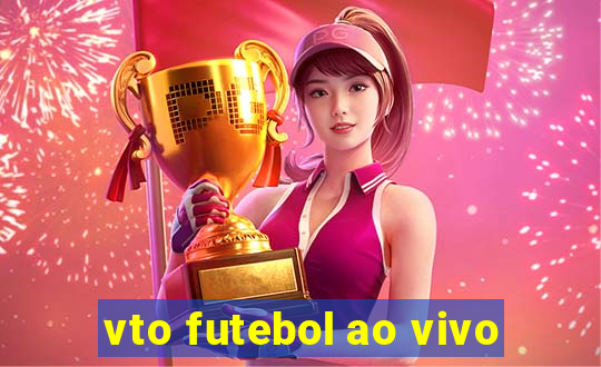 vto futebol ao vivo