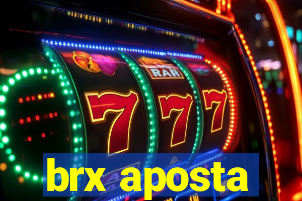 brx aposta