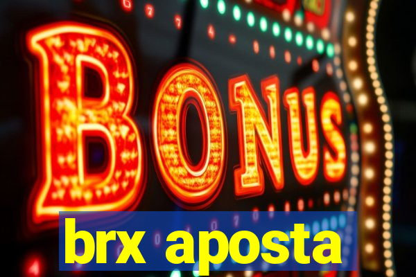 brx aposta