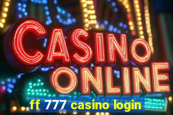 ff 777 casino login