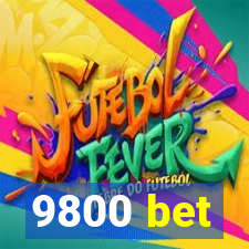 9800 bet