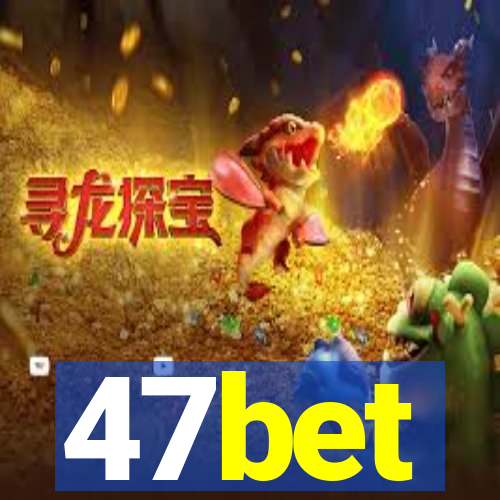 47bet