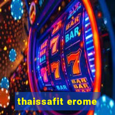 thaissafit erome