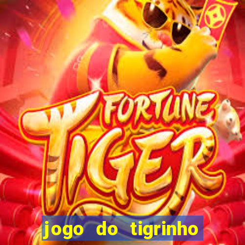 jogo do tigrinho grátis sem depósito