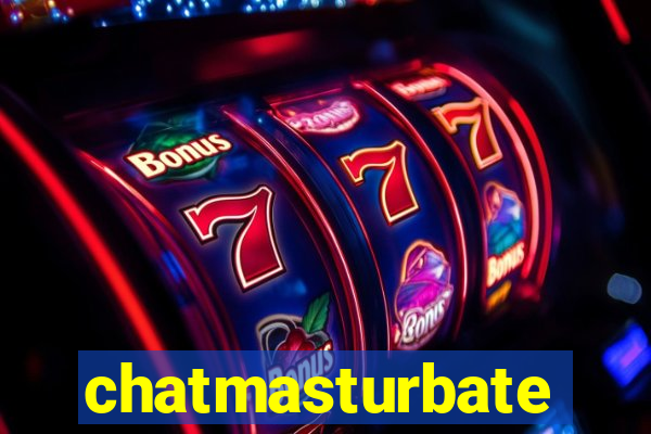 chatmasturbate