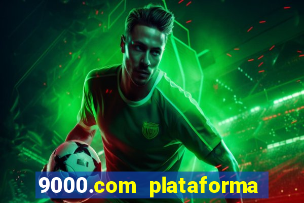 9000.com plataforma de jogos