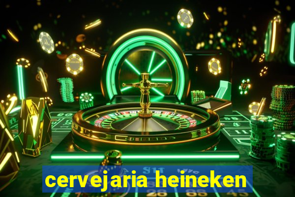 cervejaria heineken