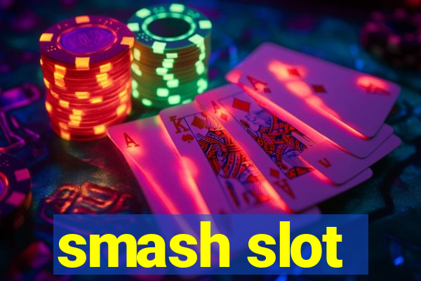 smash slot