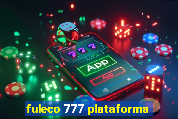 fuleco 777 plataforma