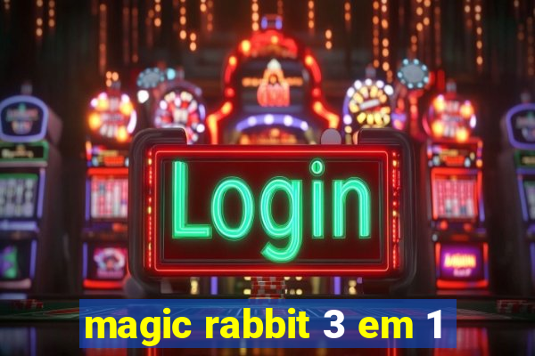 magic rabbit 3 em 1