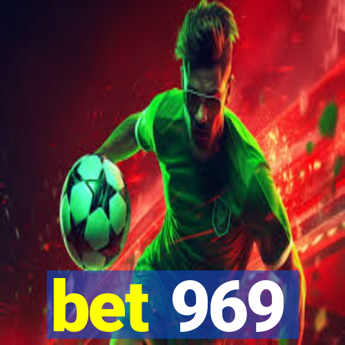 bet 969