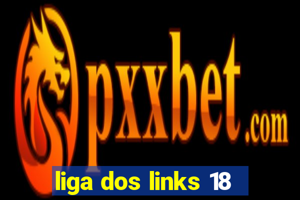 liga dos links 18