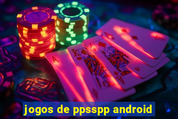 jogos de ppsspp android