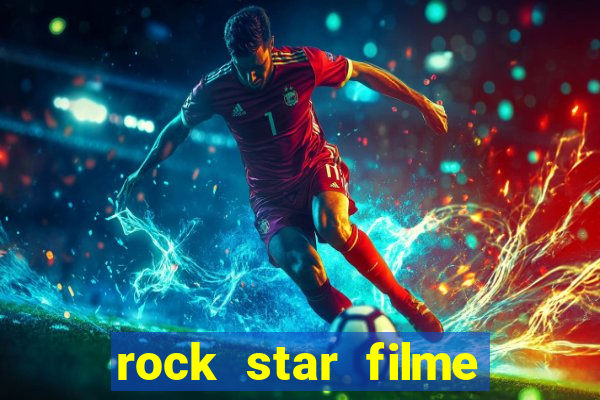 rock star filme completo dublado