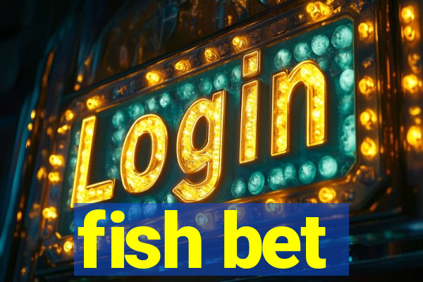 fish bet