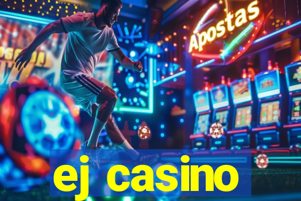 ej casino