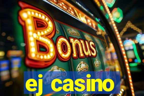 ej casino