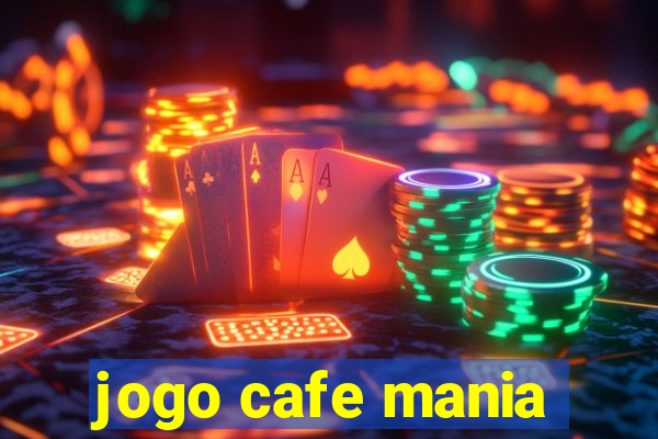 jogo cafe mania