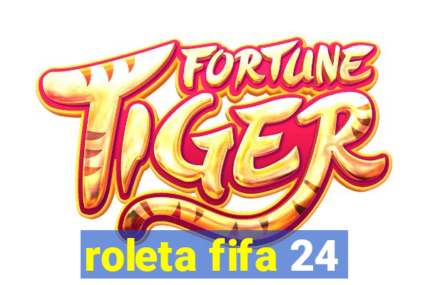 roleta fifa 24