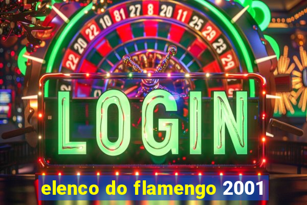 elenco do flamengo 2001