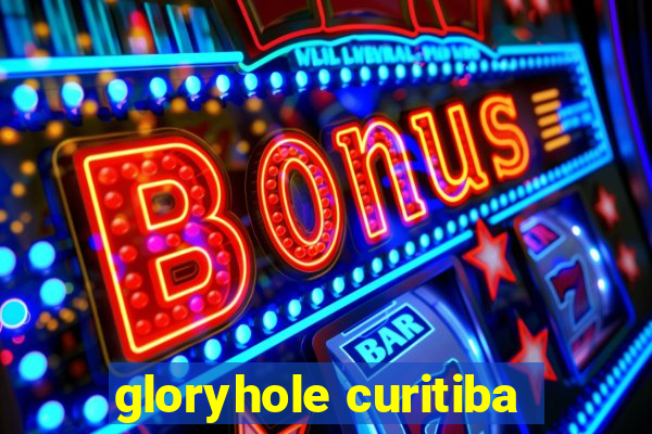 gloryhole curitiba