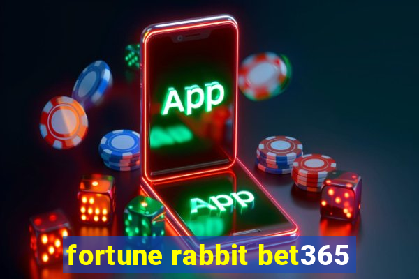 fortune rabbit bet365