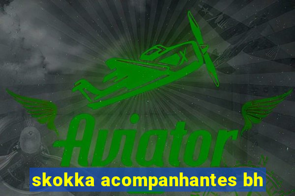 skokka acompanhantes bh