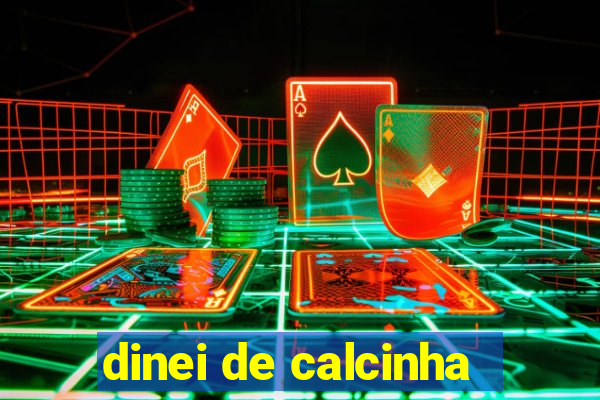 dinei de calcinha