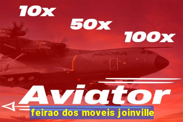 feirao dos moveis joinville