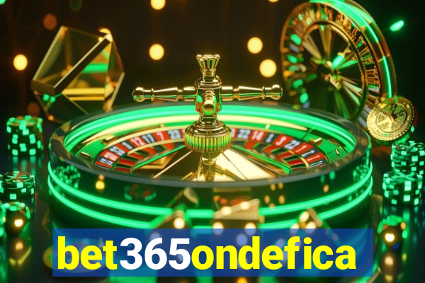 bet365ondefica