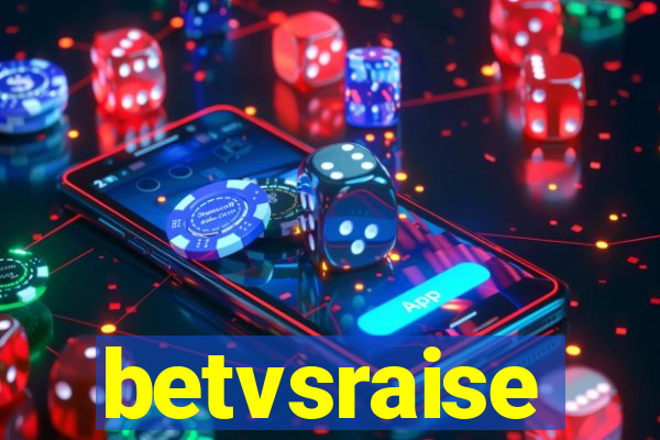 betvsraise