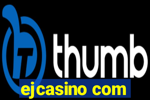 ejcasino com