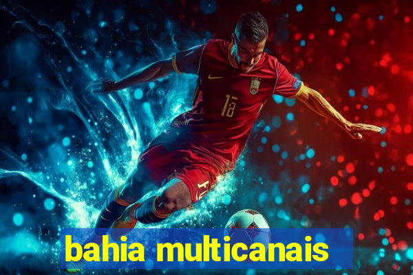 bahia multicanais