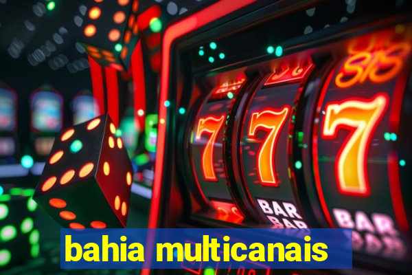 bahia multicanais