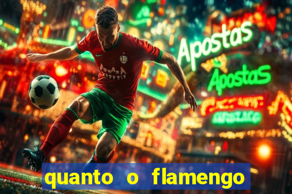 quanto o flamengo esta pagando no jogo de hoje