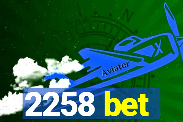 2258 bet