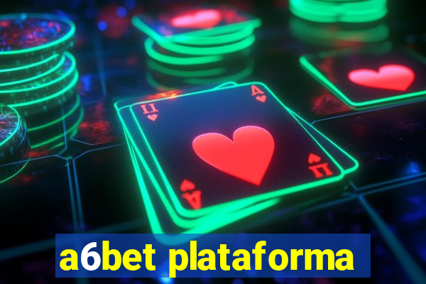 a6bet plataforma