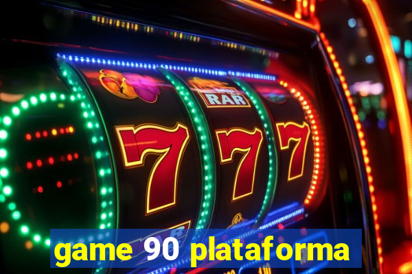 game 90 plataforma