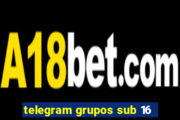 telegram grupos sub 16