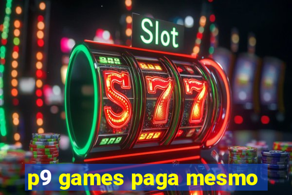 p9 games paga mesmo